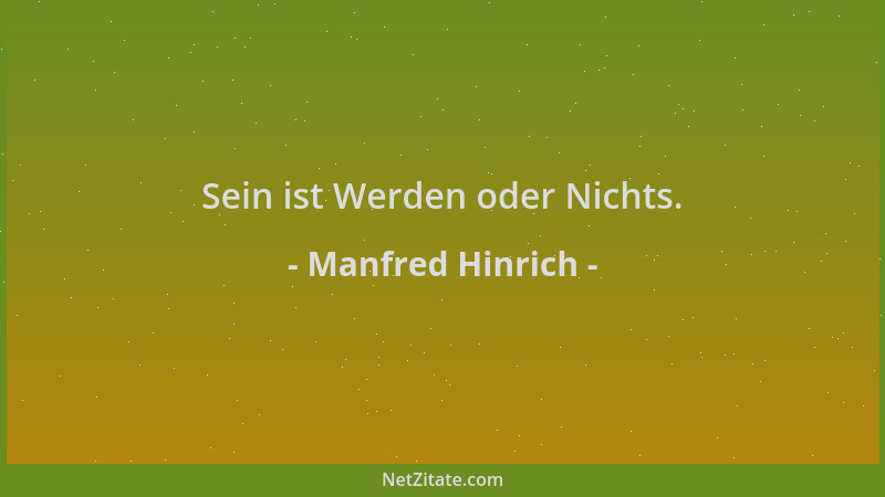 Manfred Hinrich - Sein ist Werden oder Nichts....