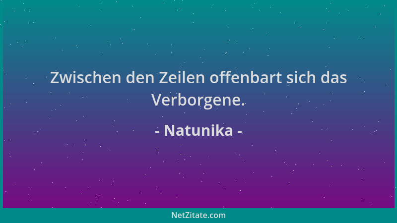 Natunika - Zwischen den Zeilen offenbart sich das Verborgene....