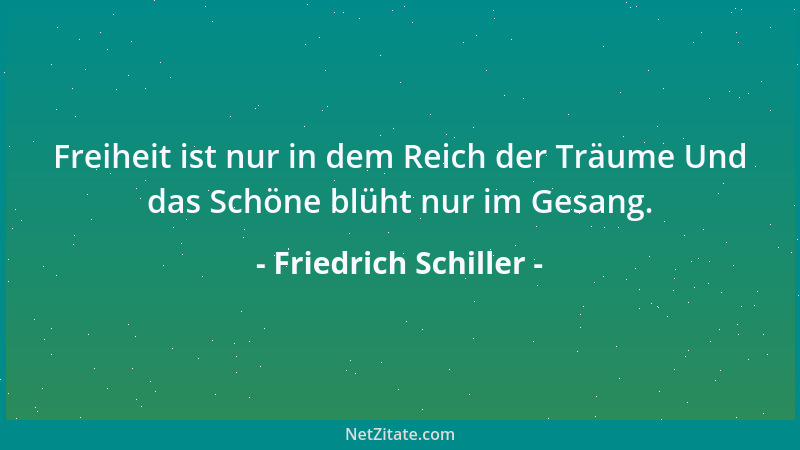 Friedrich Schiller - Der Mensch verwandelt sich und flieht von der Bühne; seine Meinungen fliehen und verwandeln sich mit i...