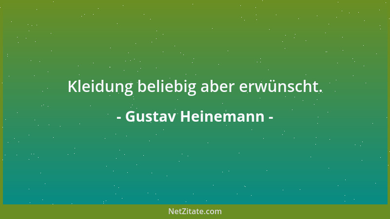 Gustav Heinemann - Kleidung beliebig aber erwünscht....