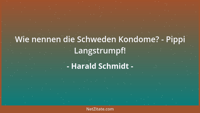 Harald Schmidt - Wie nennen die Schweden Kondome? - Pippi Langstrumpf!...