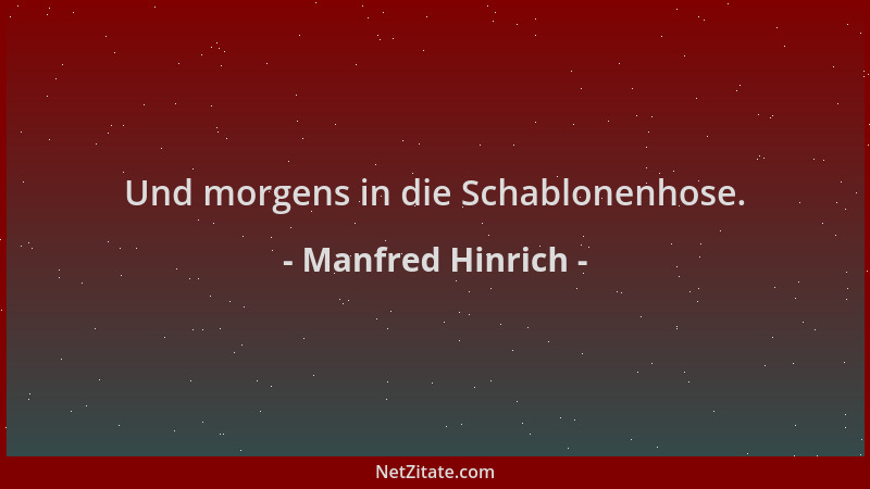 Manfred Hinrich - Und morgens in die Schablonenhose....