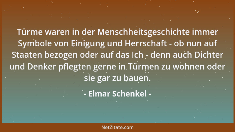 Elmar Schenkel - Türme waren in der Menschheitsgeschichte immer Symbole von Einigung und Herrschaft - ob nun auf Staaten be...
