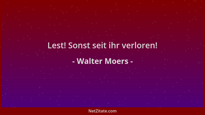 Walter Moers - Lest! Sonst seit ihr verloren!...