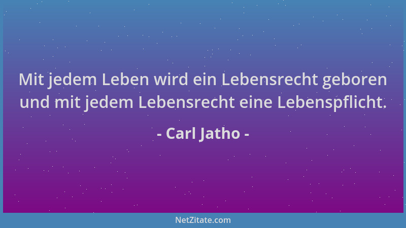 Carl Jatho - Mit jedem Leben wird ein Lebensrecht geboren und mit jedem Lebensrecht eine Lebenspflicht....