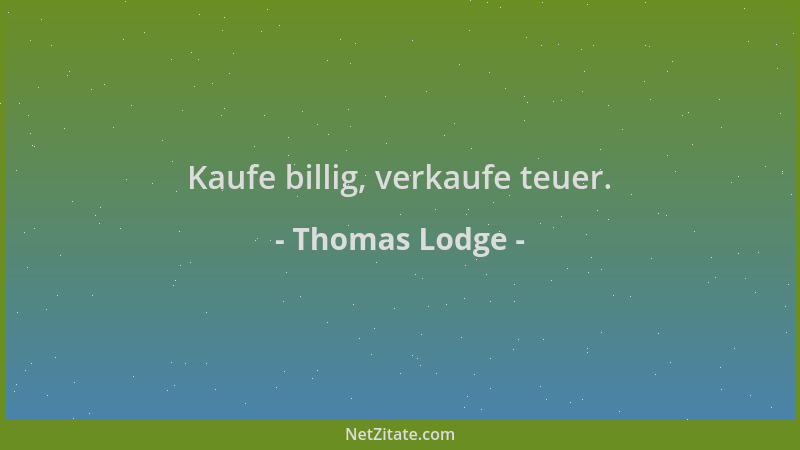 Thomas Lodge - Kaufe billig, verkaufe teuer....