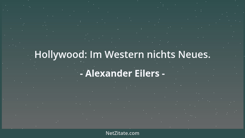 Alexander Eilers - Hollywood: Im Western nichts Neues....