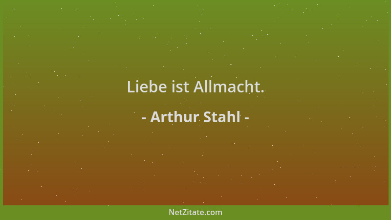 Arthur Stahl - Liebe ist Allmacht....