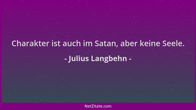 Julius Langbehn - Charakter ist auch im Satan, aber keine Seele....