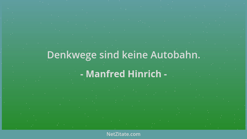 Manfred Hinrich - Denkwege sind keine Autobahn....