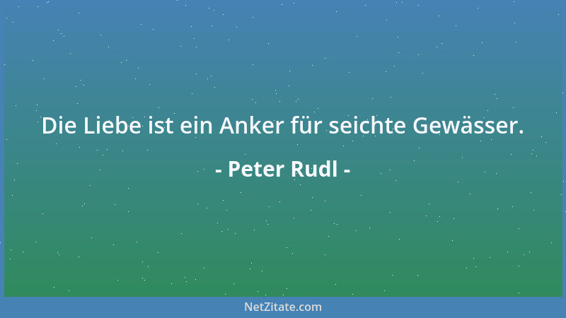 Peter Rudl - Geist ist der Treibsand im Getriebe der Schöpfung....