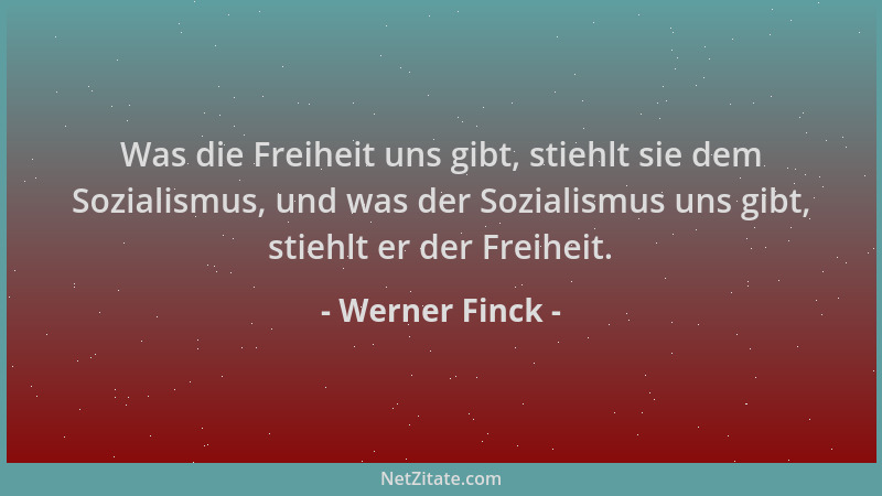 Werner Finck - Was die Freiheit uns gibt, stiehlt sie dem Sozialismus, und was der Sozialismus uns gibt, stiehlt er der Fre...