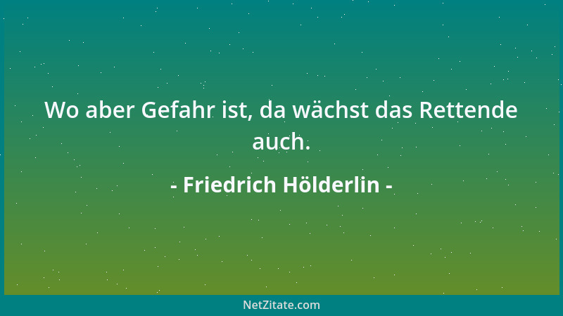 Friedrich Hölderlin - Ich möchte der Kunst leben, an der mein Herz hängt, und muß mich herumarbeiten unter den Menschen, da...