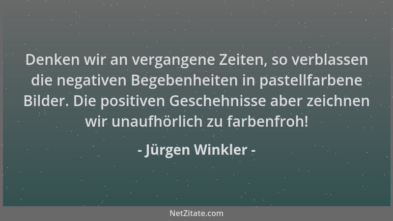 Jürgen Winkler - Denken wir an vergangene Zeiten, so verblassen die negativen Begebenheiten in pastellfarbene Bilder. Die p...