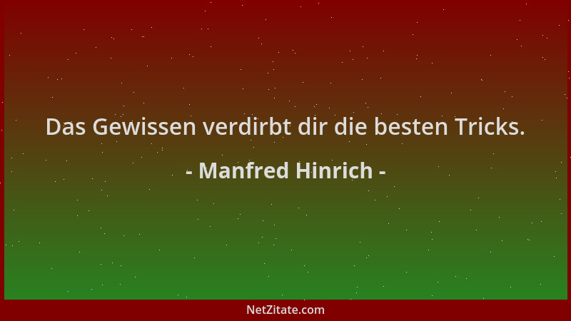 Manfred Hinrich - Das Gewissen verdirbt dir die besten Tricks....