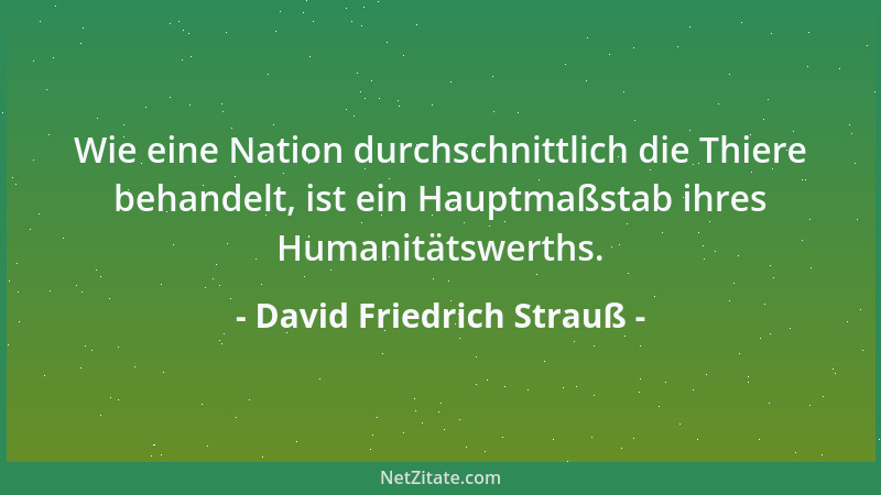 David Friedrich Strauß - Auch du ohne Klage gedenke der Tage, die froh wir verlebt. Wer Gutes empfangen, der darf nicht ver...
