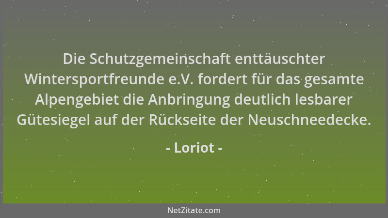 Loriot - Die Schutzgemeinschaft enttäuschter Wintersportfreunde e.V. fordert für das gesamte Alpengebiet die Anbringung deu...
