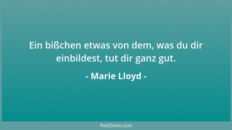 Marie Lloyd - Ein bißchen etwas von dem, was du dir einbildest, tut dir ganz gut....