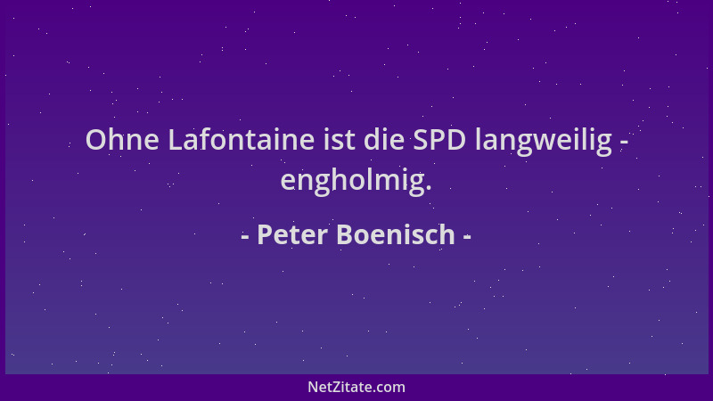 Peter Boenisch - Ohne Lafontaine ist die SPD langweilig - engholmig....