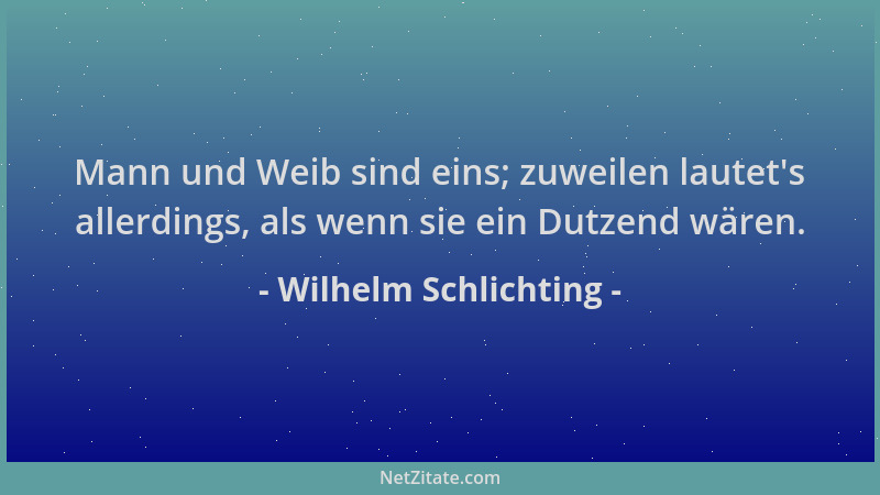 Wilhelm Schlichting - Mann und Weib sind eins; zuweilen lautet 's allerdings, als wenn sie ein Dutzend wären....