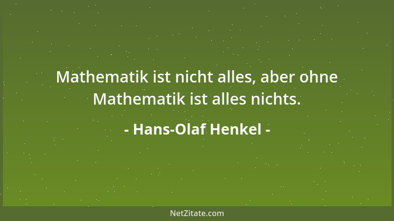 Hans-Olaf Henkel - Mathematik ist nicht alles, aber ohne Mathematik ist alles nichts....