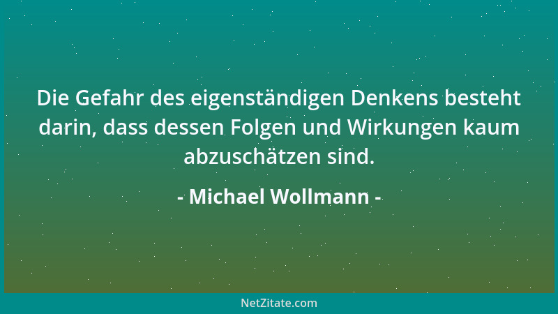 Michael Wollmann - Es gibt keine wirklichen Verführungen, nur Willensunterschiede....