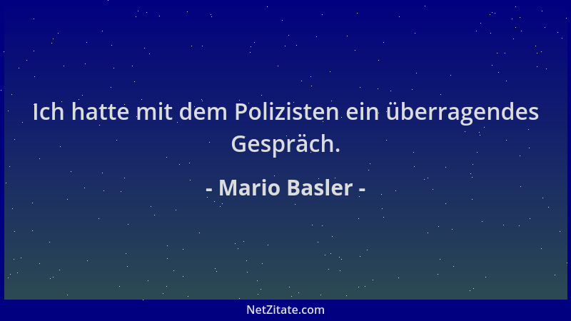 Mario Basler - Ich hatte mit dem Polizisten ein überragendes Gespräch....