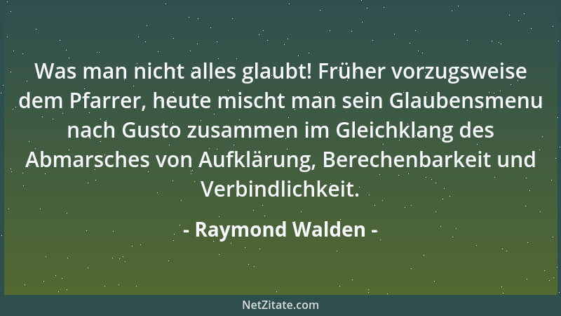 Raymond Walden -  "Wissen ist Macht " und die Erkenntnis der letztendlichen Ohnmacht....
