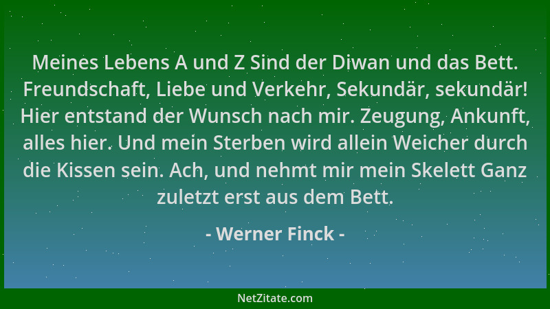 Werner Finck - Meines Lebens A und Z Sind der Diwan und das Bett. Freundschaft, Liebe und Verkehr, Sekundär, sekundär! Hier...