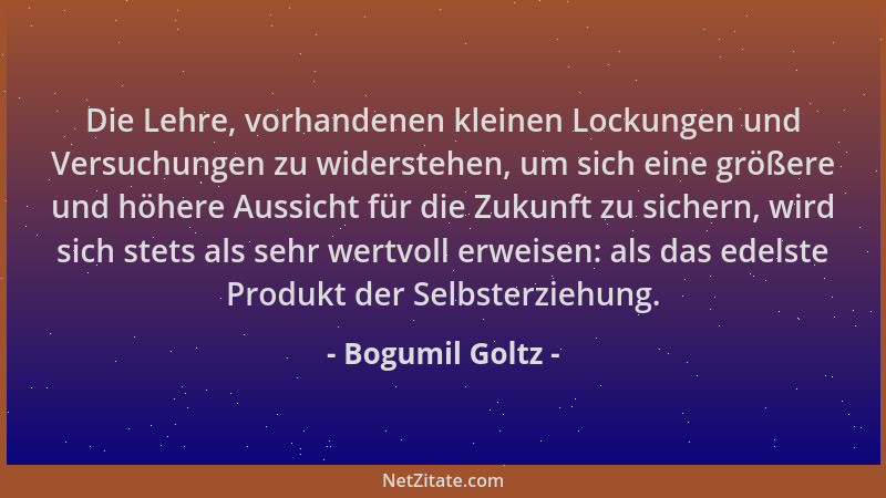 Bogumil Goltz - Die Lehre, vorhandenen kleinen Lockungen und Versuchungen zu widerstehen, um sich eine größere und höhere A...