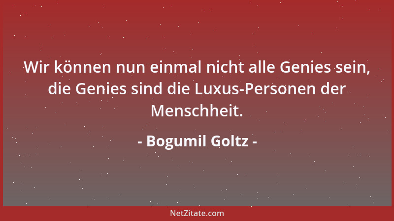 Bogumil Goltz - Das Wesen schöner Frauenbildung besteht in einer Ökonomie von Kräften, in einer Harmonie von Geist und Natu...