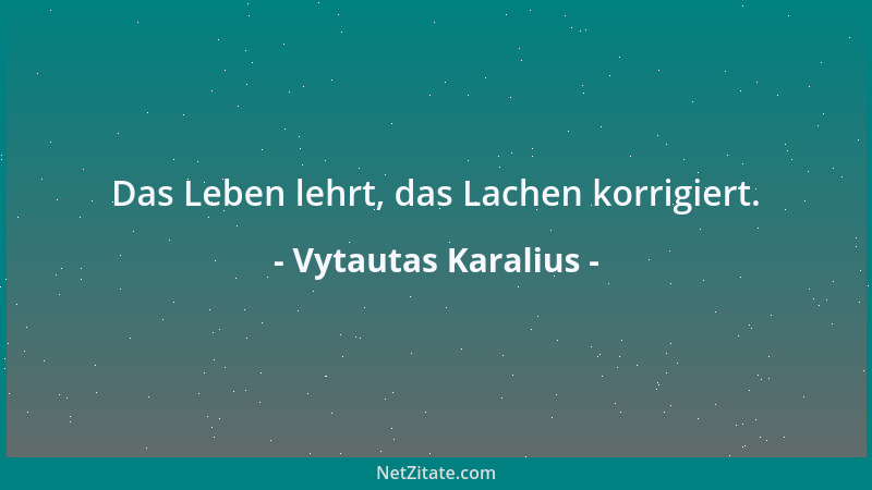 Vytautas Karalius - Das Leben lehrt, das Lachen korrigiert....