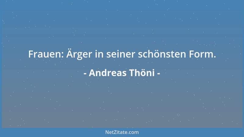Andreas Thöni - Frauen: Ärger in seiner schönsten Form....
