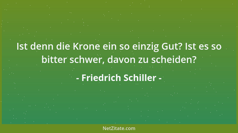 Friedrich Schiller - Mit einem Wort: es gibt keinen anderen Weg, den sinnlichen Menschen vernünftig zu machen, als daß man...