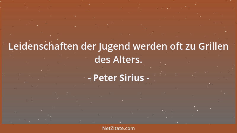 Peter Sirius - Eine Frau, die selber dichtet, wird nie so eitel sein als eine, die eine dichtende Tochter hat....