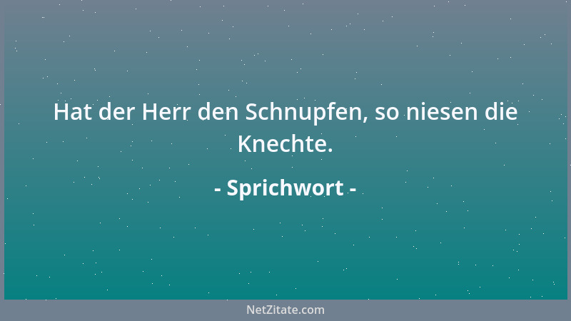 Sprichwort - Bleib, wo du bist, und überwind, was in dir ist, so würden dir alle Ort recht und alle Menschen angenehm sein....