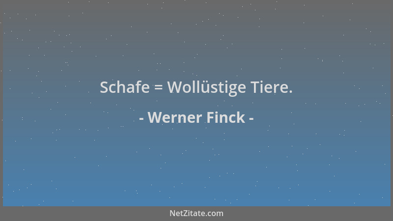 Werner Finck - Schafe = Wollüstige Tiere....