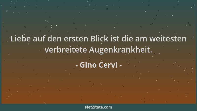 Gino Cervi - Liebe auf den ersten Blick ist die am weitesten verbreitete Augenkrankheit....