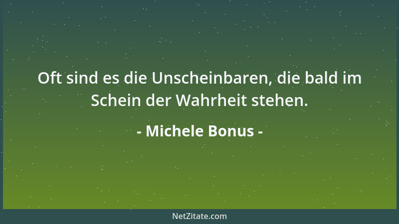 Michele Bonus - Oft sind es die Unscheinbaren, die bald im Schein der Wahrheit stehen....