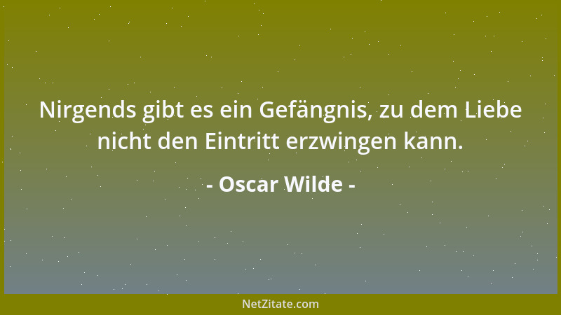 Oscar Wilde - Selbstsucht liegt nicht darin, daß man ganz nach eigenem Gutdünken lebt, vielmehr nur darin, daß man von ande...