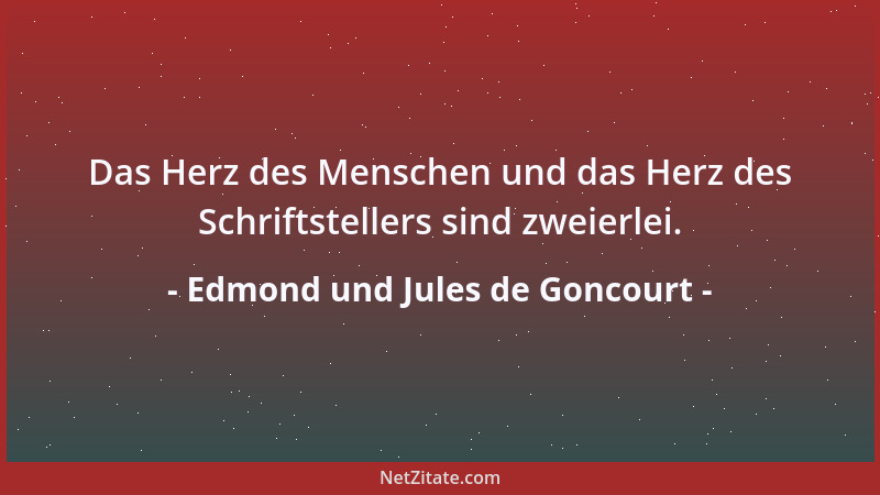 Edmond und Jules de Goncourt - Nur aus dem, was man gesehen oder erlitten hat, wird eine gute Literatur....