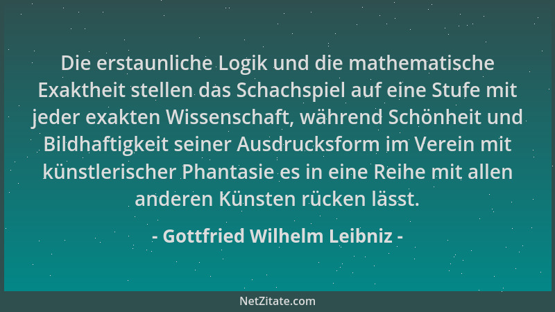 Gottfried Wilhelm Leibniz - Die erstaunliche Logik und die mathematische Exaktheit stellen das Schachspiel auf eine Stufe m...
