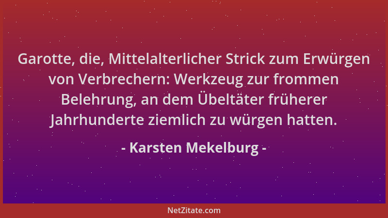 Karsten Mekelburg - Garotte, die, Mittelalterlicher Strick zum Erwürgen von Verbrechern: Werkzeug zur frommen Belehrung, an...