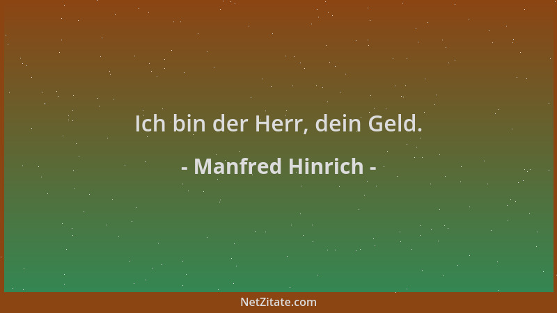 Manfred Hinrich - Ich bin der Herr, dein Geld....
