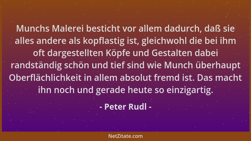 Peter Rudl - Munchs Malerei besticht vor allem dadurch, daß sie alles andere als kopflastig ist, gleichwohl die bei ihm oft...