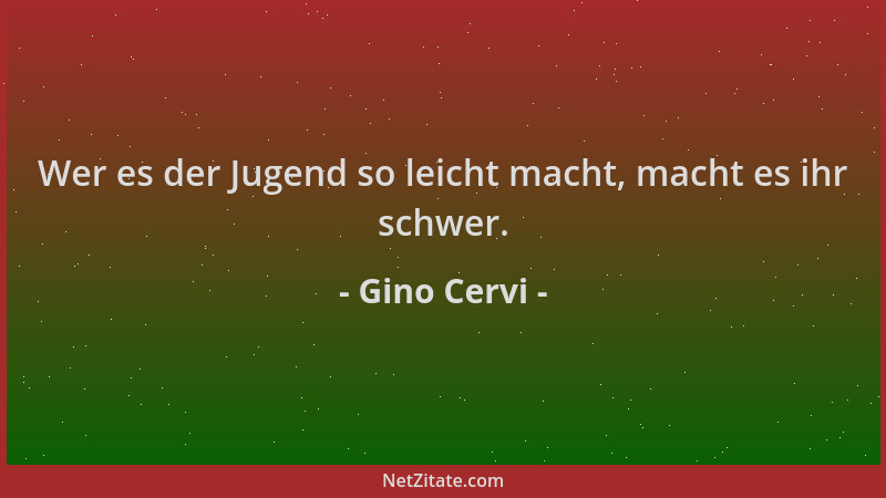 Gino Cervi - Wer es der Jugend so leicht macht, macht es ihr schwer....