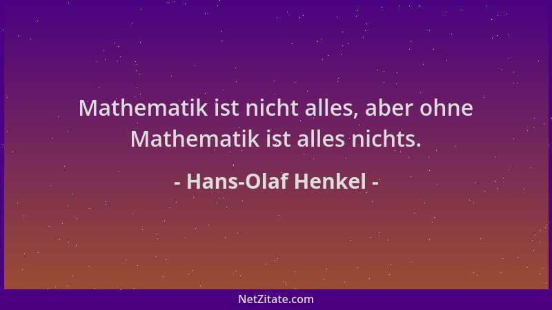Hans-Olaf Henkel - Mathematik ist nicht alles, aber ohne Mathematik ist alles nichts....
