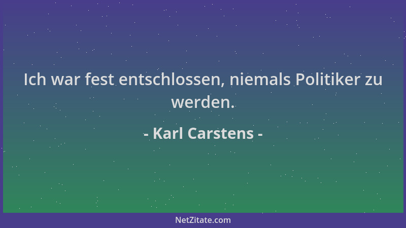 Karl Carstens - Ich war fest entschlossen, niemals Politiker zu werden....
