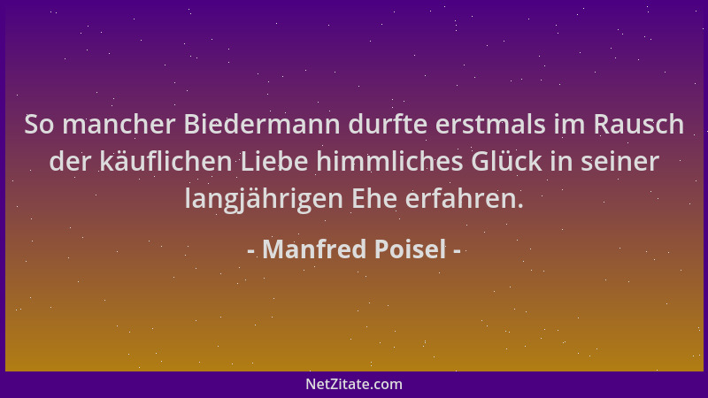 Manfred Poisel - So mancher Biedermann durfte erstmals im Rausch der käuflichen Liebe himmliches Glück in seiner langjährig...