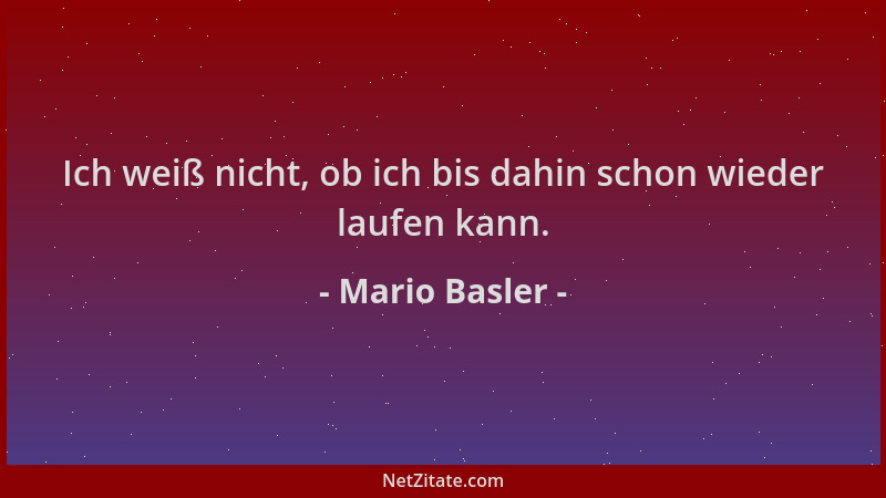 Mario Basler - Ich weiß nicht, ob ich bis dahin schon wieder laufen kann....